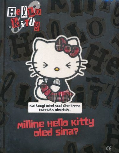 Hello Kitty: Milline Hello Kitty oled sina?