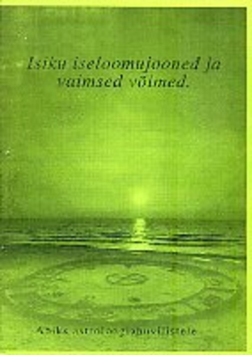 Isiku iseloomujooned ja vaimsed võimed. Abiks astroloogiahuvilistele