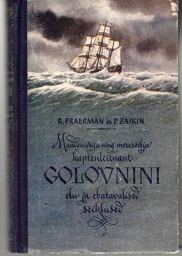 Maadeuurija ning meresõitja kaptenleitnant Golovnini elu ja ebatavalised seiklused