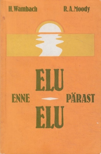 Elu enne elu. Elu pärast elu