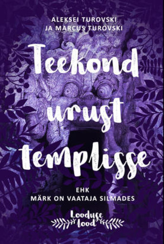 Teekond urust templisse ehk Märk on vaataja silmades