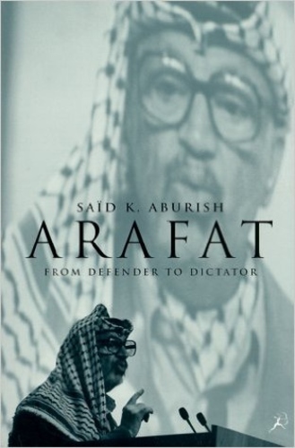Arafat: From Defender to Dictator