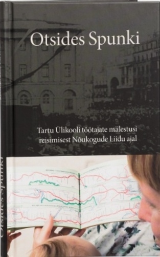 Otsides Spunki: Tartu Ülikooli töötajate mälestusi reisimisest Nõukogude Liidu ajal