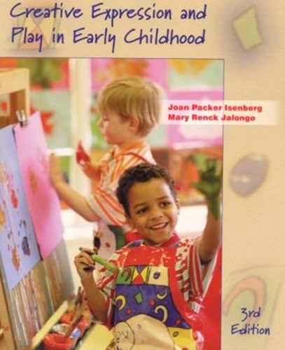 "Creative Expression and Play in Early Childhood" 3rd ed