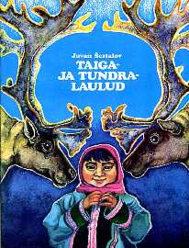 Taiga- ja tundralaulud. Mansi kirjaniku luuletused koolieelikutele