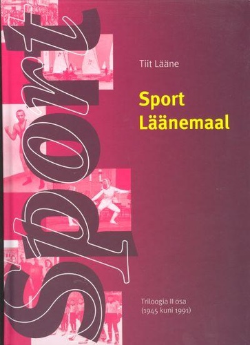 SPORT LÄÄNEMAAL Triloogia II osa ( 1945 kuni 1991)