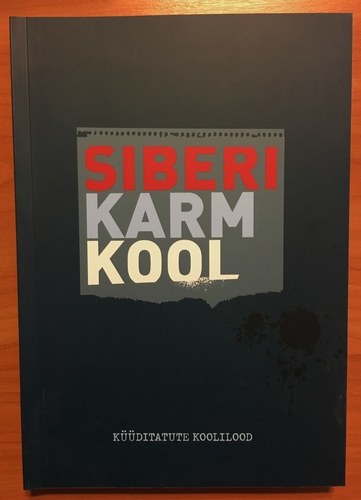 Siberi karm kool. Küüditatute koolilood