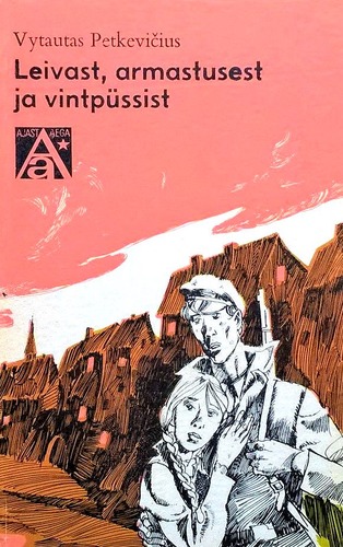 Leivast, armastusest ja vintpüssist