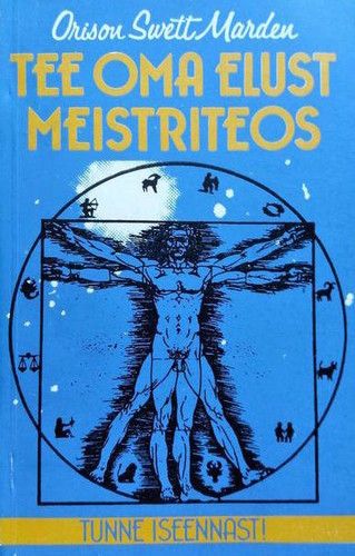 Tee oma elust meistriteos