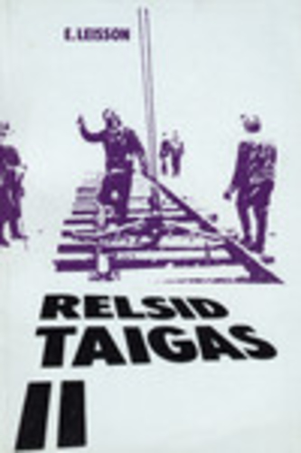 Relsid taigas II osa