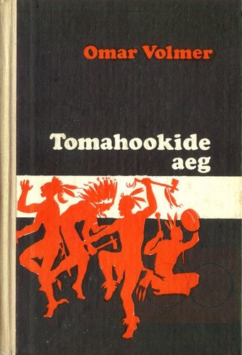 Tomahookide aeg: peatükke Ameerika vallutusloost