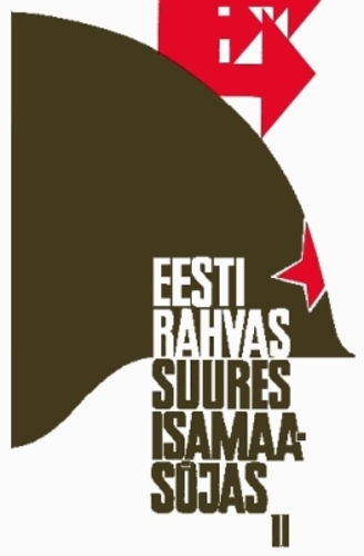 Eesti rahvas Nõukogude Liidu Suures Isamaasõjas 1941-1945 (2. osa)