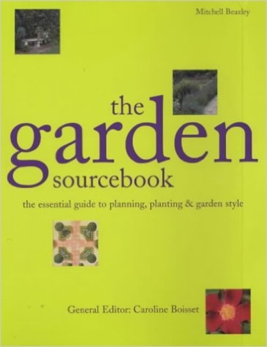 The Garden Sourcebook: The Essential Guide to Planning, Planting and Garden Style