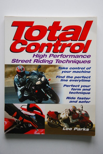 Total Control. High Performance Street Riding Techniques