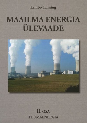 MAAILMA ENERGIA ÜLEVAADE II. TUUMAENERGIA