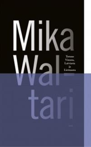 Totuus Virosta, Latviasta ja Liettuasta.