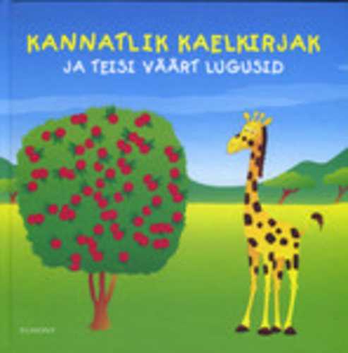 Kannatlik kaelkirjak ja teisi väärt lugusid