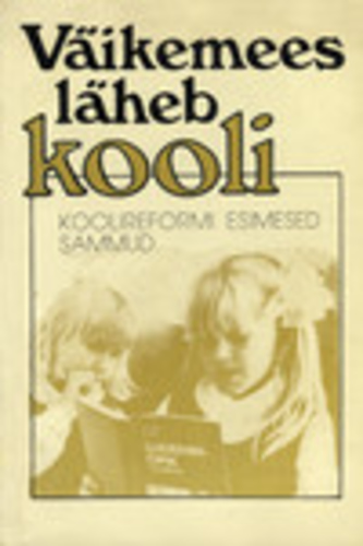 Väikemees läheb kooli : koolireformi esimesed sammud