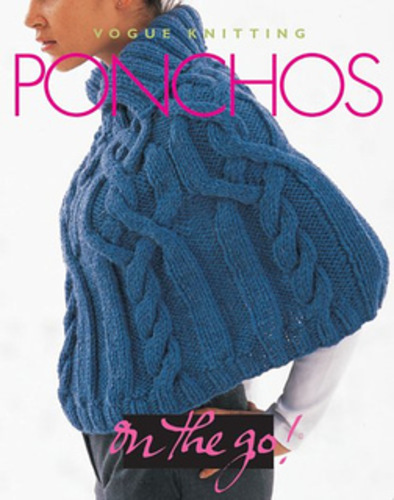 Vogue Knitting: Ponchos