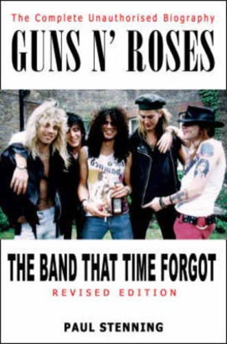 Guns N' Roses. The Band That Time Forgot