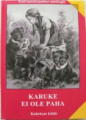 Karuke ei ole paha - Eesti lastekirjanduse antoloogia. Kaheksas köide