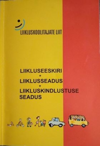 Liikluseeskiri. Liiklusseadus. Liikluskindlustuse seadus