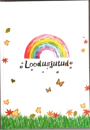 Loodusjutud : [Juhan Kunderi Seltsi loodusteemalise omaloominguvõistluse paremad tööd : 2005]