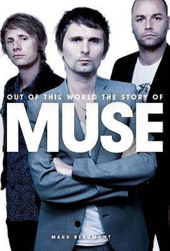 Out of This World: The Story of Muse