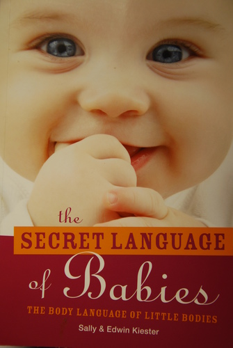 The Secret Language of Babies. The Body Language of Little Bodies