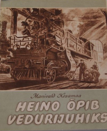 Heino õpib vedurijuhiks