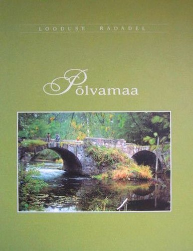 Põlvamaa looduse radadel