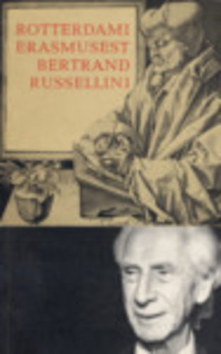 Rotterdami Erasmusest Bertrand Russellini. Kaasaegse kodanliku humanismi ja vabamõtlemise probleeme : [artiklikogumik]