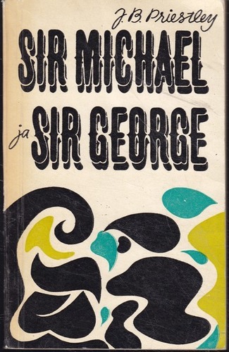 Sir Michael ja sir George : lugu KIO-st, RAK-ist ja uuselisabetlastest
