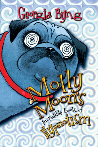 Molly Moon's Incredible Book of Hypnotism (Molly Moon #1)