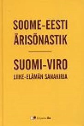 Soome-eesti ärisõnastik / Suomi-viro liike-elämän sanankirja