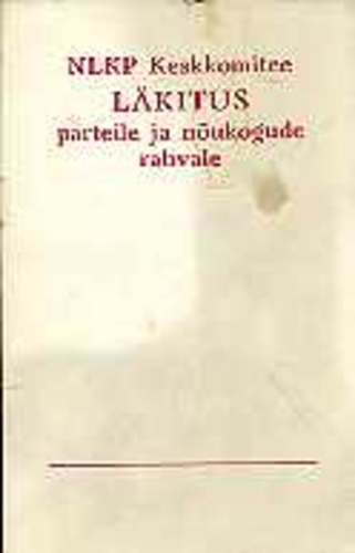 NLKP Keskkomitee LÄKITUS parteile ja nõukogude rahvale