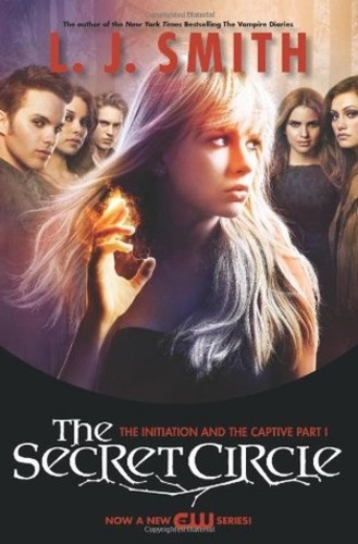 The Initiation and The Captive Part I (The Secret Circle 1-2)