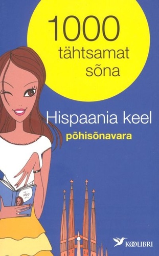 1000 tähtsamat sõna. Hispaania keel : põhisõnavara