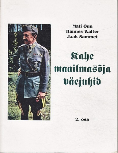 Kahe maailmasõja väejuhid ning mõned muudki tähtsad sõjahärrad 20. sajandist (2. osa)