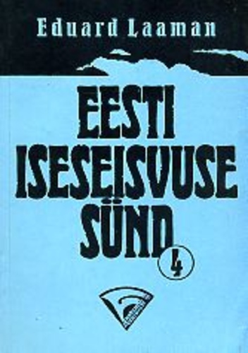 Eesti iseseisvuse sünd (4. osa)