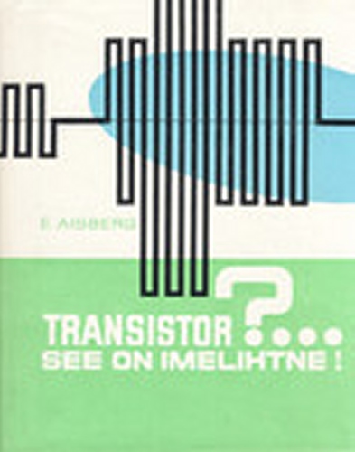 Transistor? ... see on imelihtne!