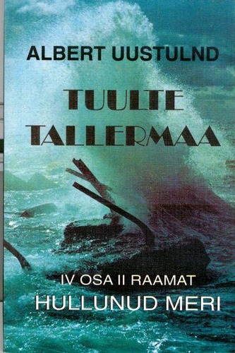 Tuulte tallermaa IV osa II raamat Hullunud meri