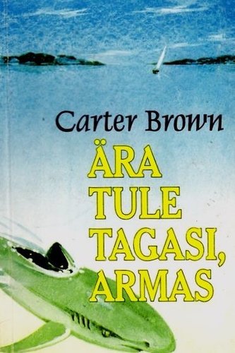 Ära tule tagasi, armas