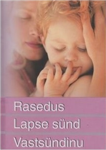 Rasedus. Lapse sünd. Vastsündinu