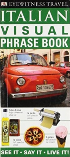 Italian Visual Phrase Book. DK Eyewitness Travel
