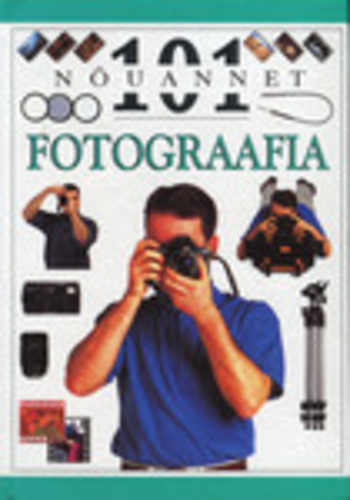 101 nõuannet. Fotograafia
