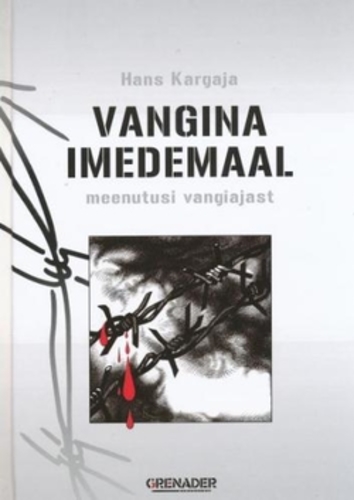 Vangina imedemaal: meenutusi vangiajast
