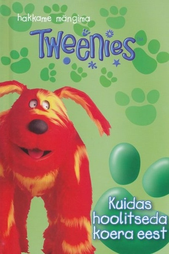 Tweenies: Kuidas hoolitseda koera eest