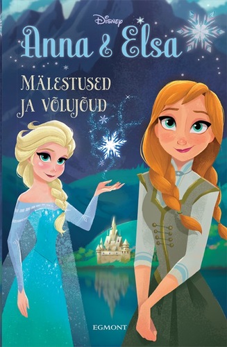 Anna ja Elsa. Mälestused ja võlujõud