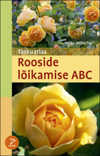 Rooside lõikamise ABC